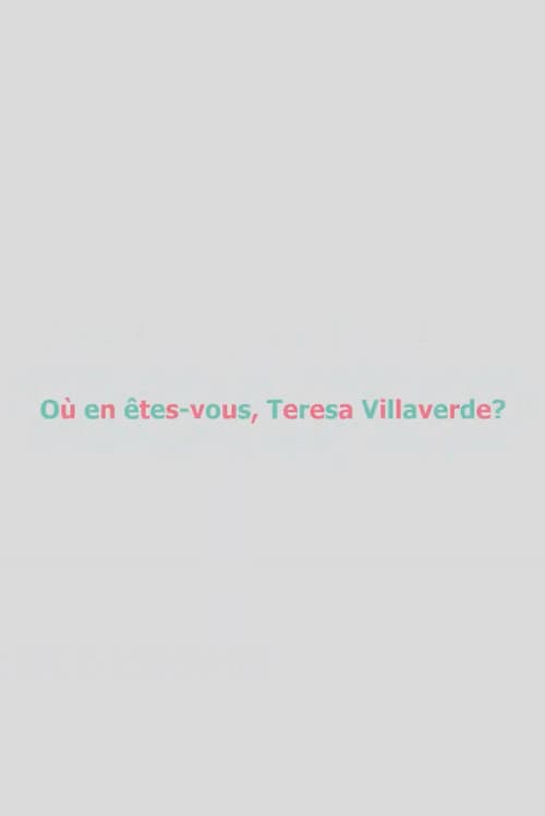 Où en êtes-vous, Teresa Villaverde ?