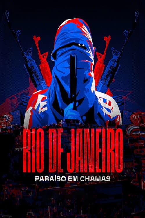 Rio de Janeiro: Paraíso em Chamas