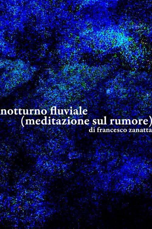 River Nocturne (meditation on noise)