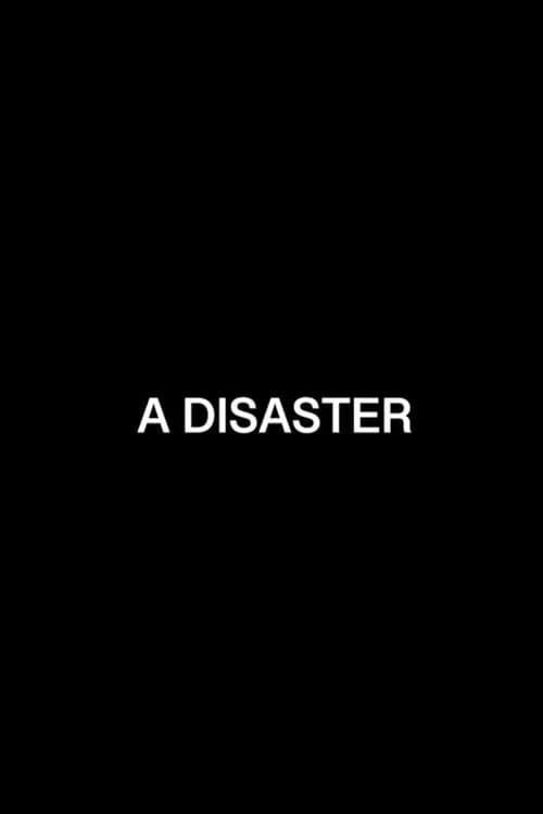 A Disaster