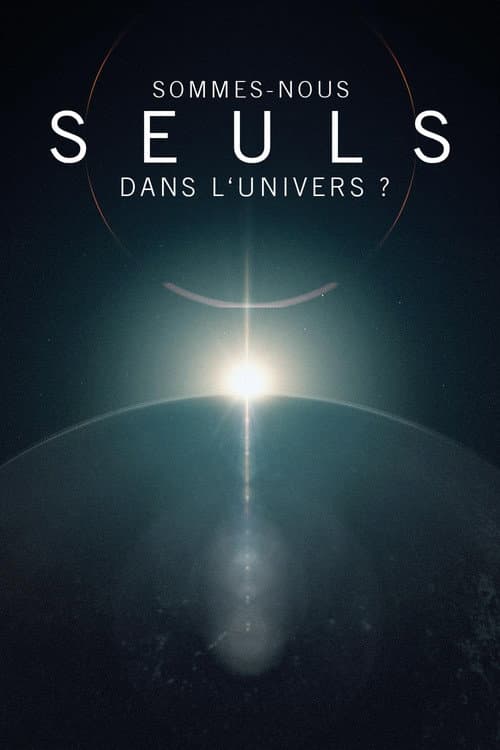 Sommes-nous seuls dans l'univers ?