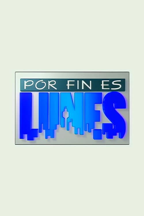 Por fin es lunes