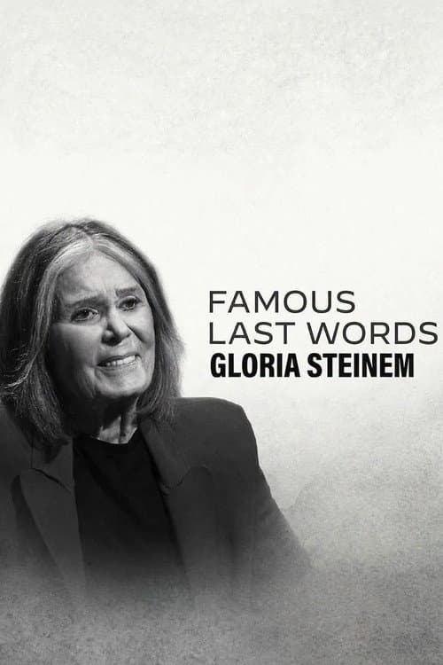 Famous Last Words: Gloria Steinem