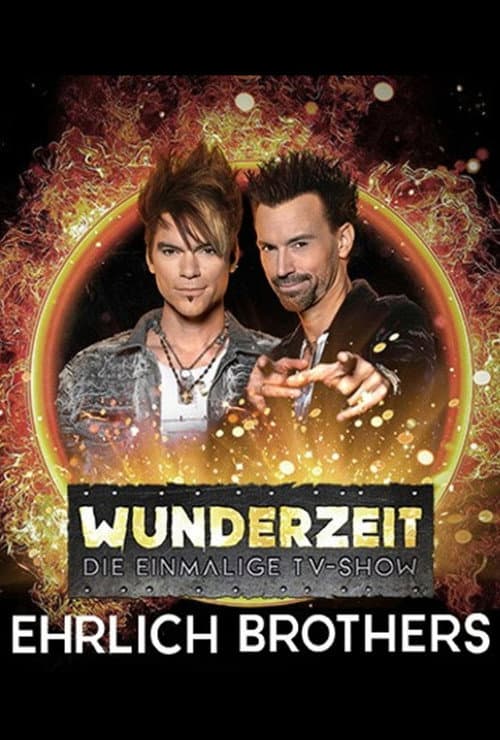 Ehrlich Brothers - Wunderzeit