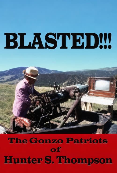 Blasted!!! The Gonzo Patriots of Hunter S. Thompson