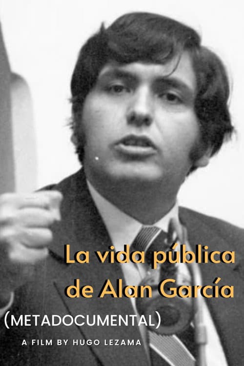 The Public Life of Alan García (Meta-documentary)