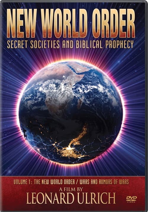 New World Order: Secret Societies and Biblical Prophecy - Volume 1: The New World Order / Wars and Rumors of Wars