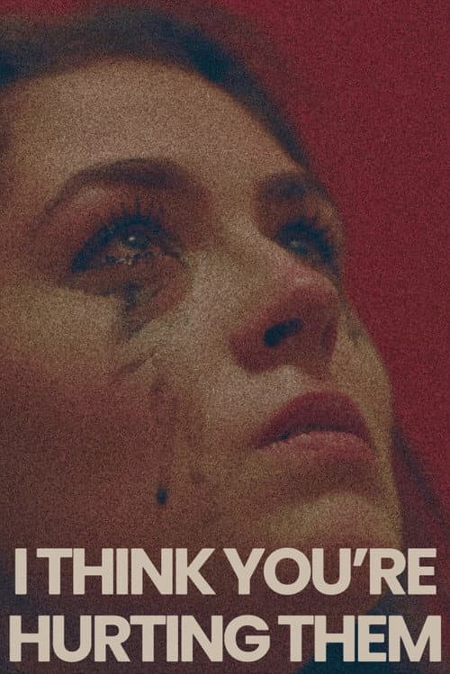 I Think You're Hurting Them