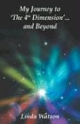 My Journey To The 4th Dimension And Beyond