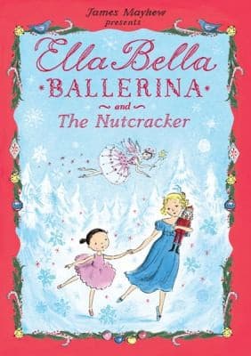Ella Bella Ballerina And The Nutcracker