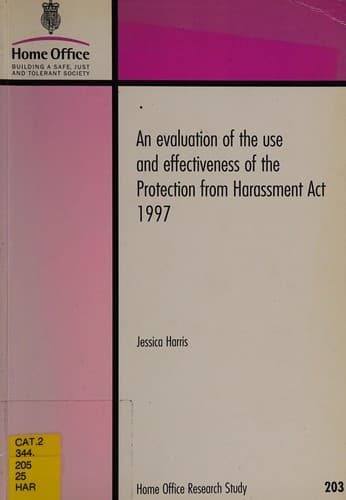 An evaluation of the use and effectiveness of the Protection from harassment act 1997