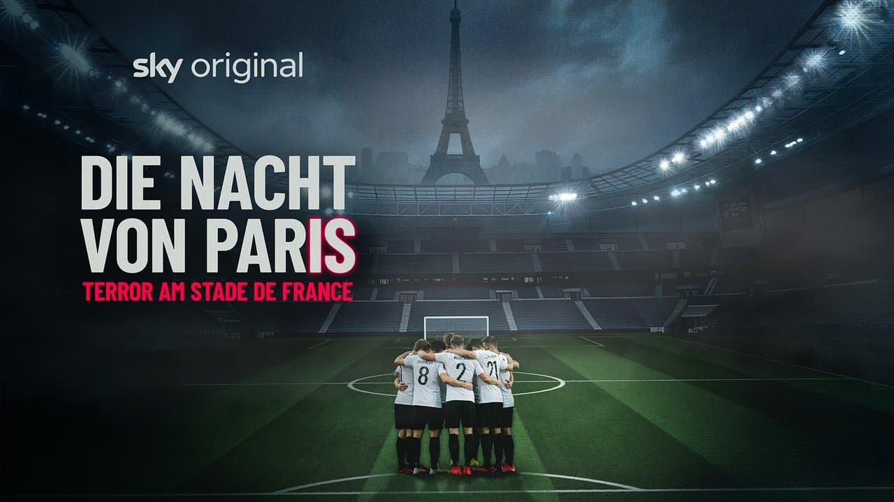 The Night of Paris – Terror at the Stade de France